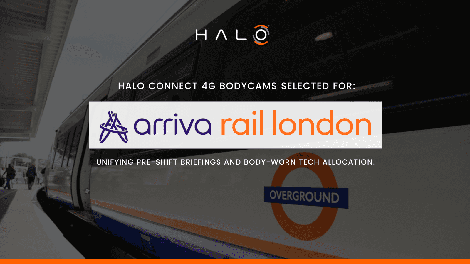 HALO CONNECT BODYCAMS DEPLOYED BY ARRIVA RAIL LONDON